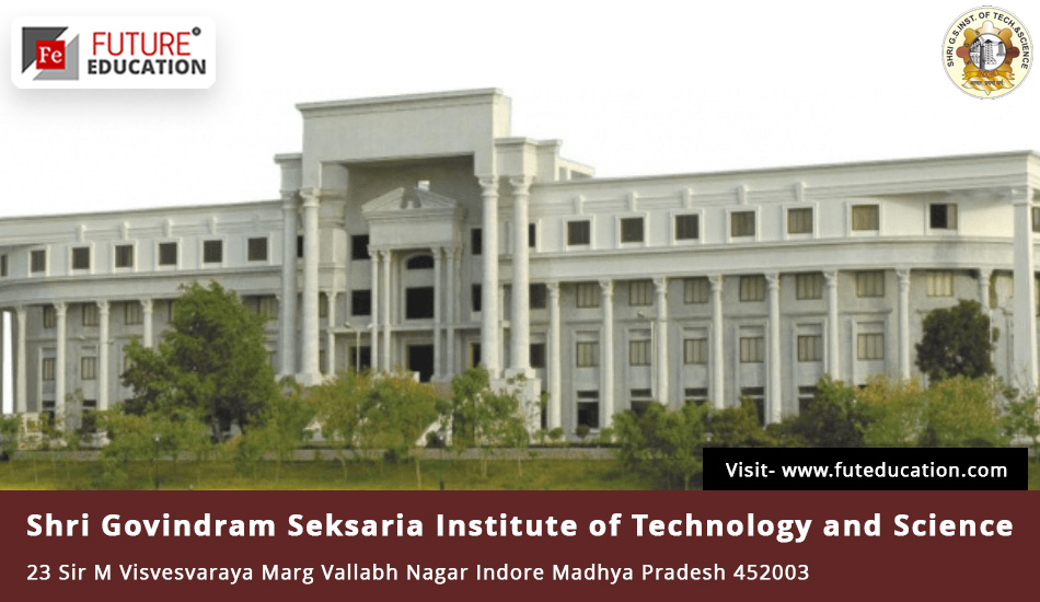 Shri Govindram Seksaria Institute of Technology and Science (SGSITS), Indore