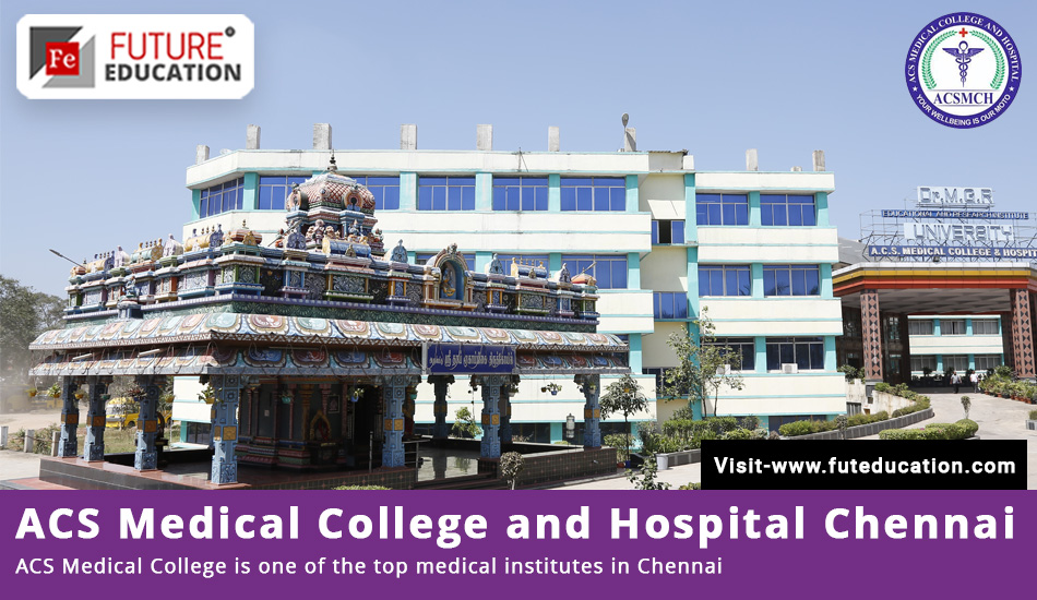 ACS MCH Chennai MBBS Admissions 2023-24 and latest Fees