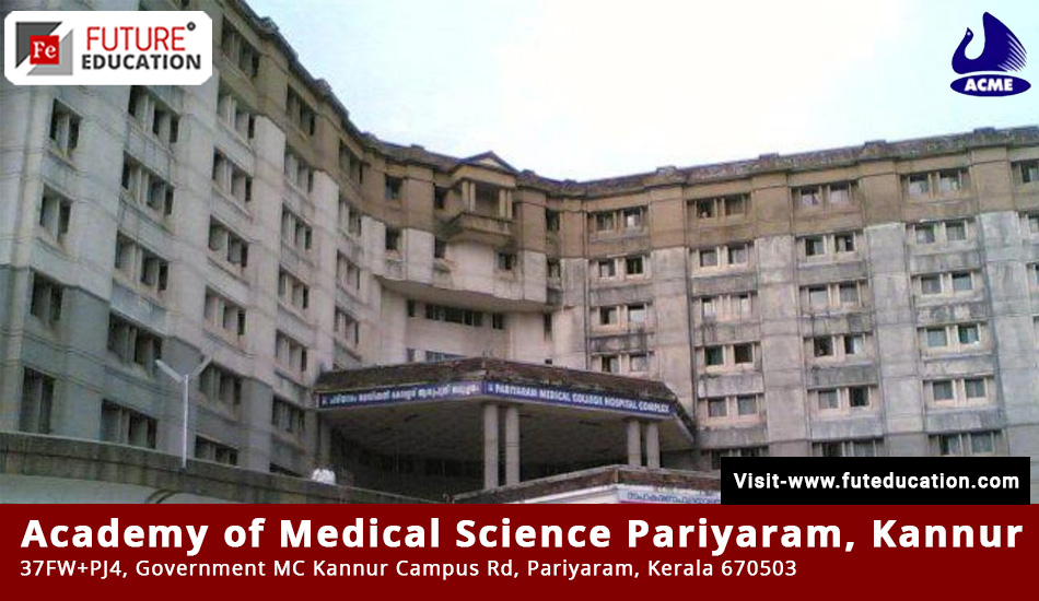 Medical College in Kerala: Academy of Medical Science Pariyaram, Kannur
