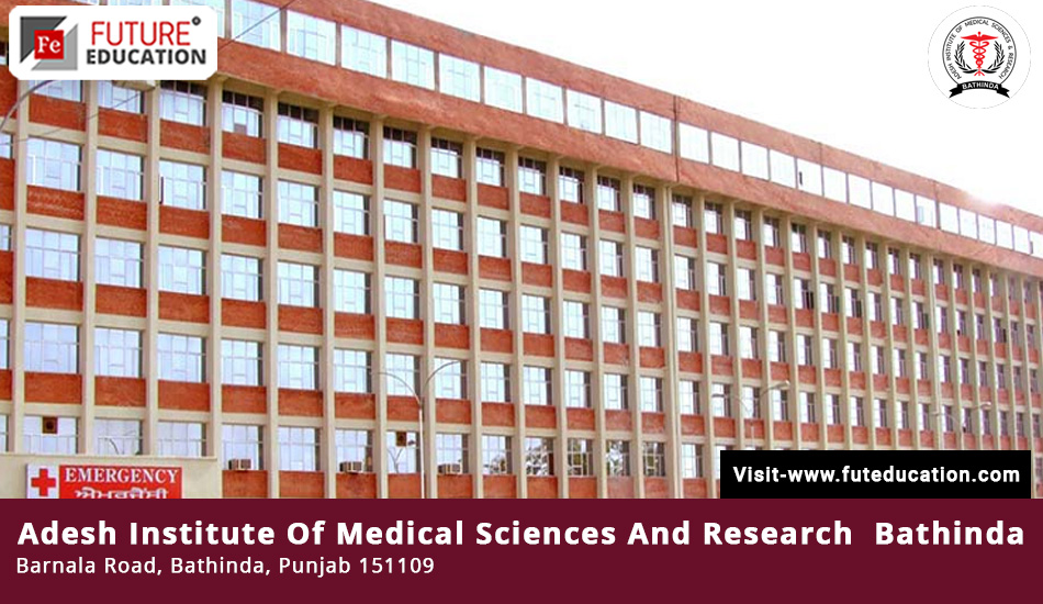 Adesh Institute of Medical Sciences & Research Bathinda: Admission 2023-24