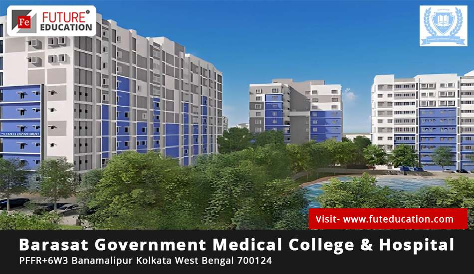 Barasat Government Medical College Admission 2023-24 MBBS/PG/SS