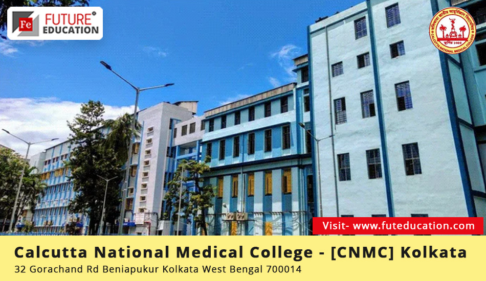 Calcutta National Medical College Admission 2023-24 MBBS/PG/SS Courses