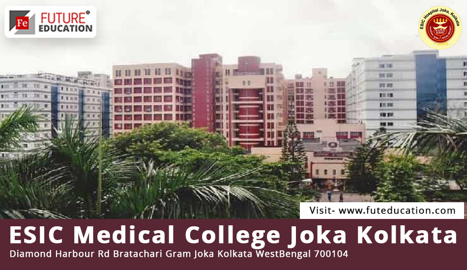 ESIC Medical College Kolkata Admission 2023-24 MBBS/PG/SS Courses