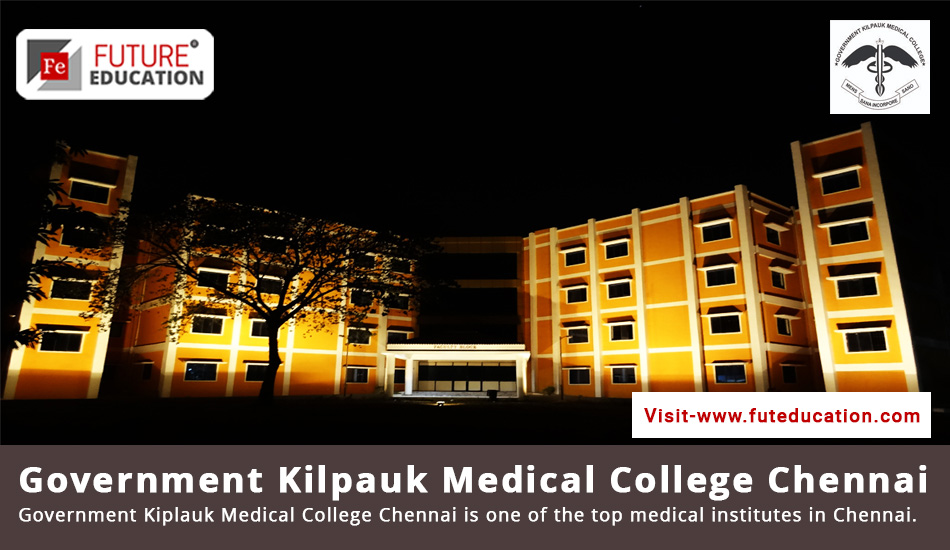 Government Kilpauk Medical College Chennai MBBS Admissions 2023