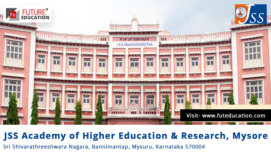 JSS Academy of Higher Education and Research: Courses, Admission 2023-24