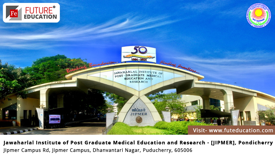 Jawaharlal Institute of Post Graduate Medical Education and Research - [JIPMER], Pondicherry
