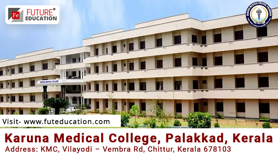 Karuna Medical College Palakkad: Admissions 2023-24, Courses, Fees, and More