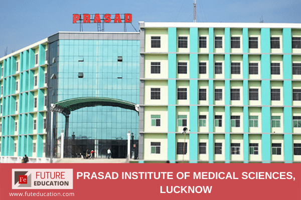 Prasad Institute of Medical Sciences, Lucknow Admission 2023-24