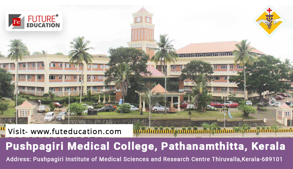 Pushpagiri Institute of Medical Sciences & Research Center Thriuvalla: Admissions 2023-24, Courses, Counselling, Fees, and More