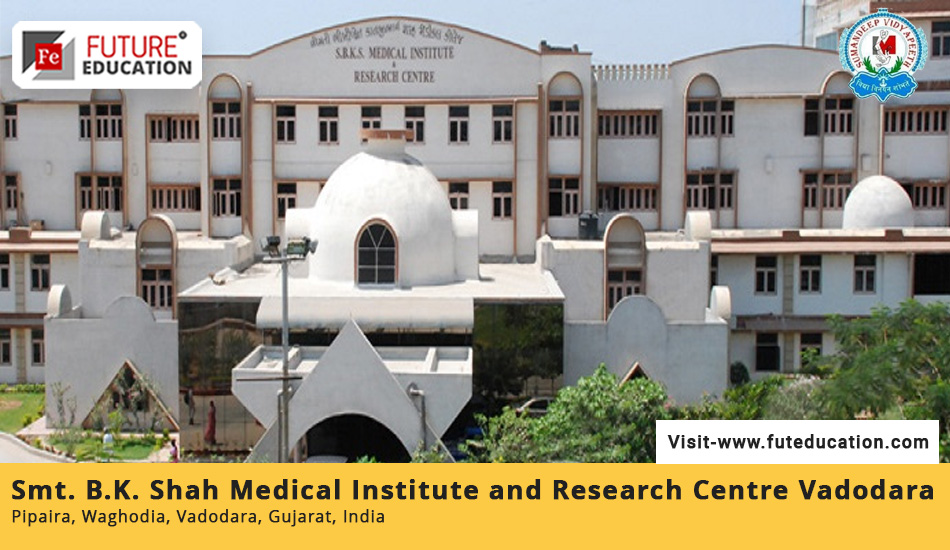 SBKS Medical College Vadodara: Admission 2023, Course Fees ..